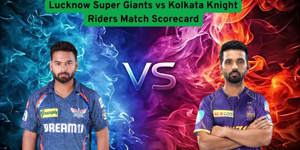Lucknow Super Giants vs Kolkata Knight Riders Match Scorecard