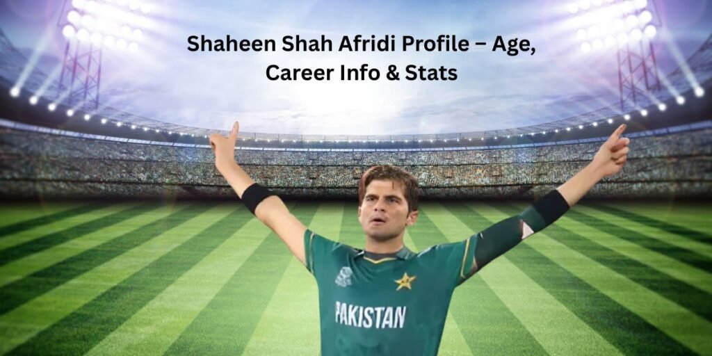 Shaheen Shah Afridi