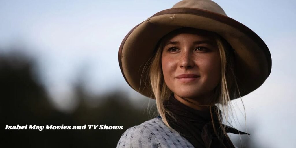 Isabel May Movies and TV Shows