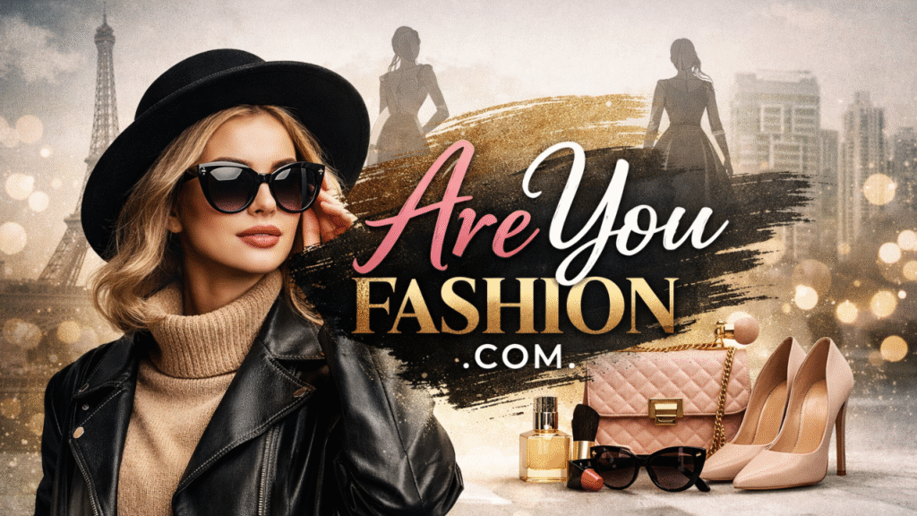 Areyoufashion com – Fashion Tips, Beauty Guides & Lifestyle Trends